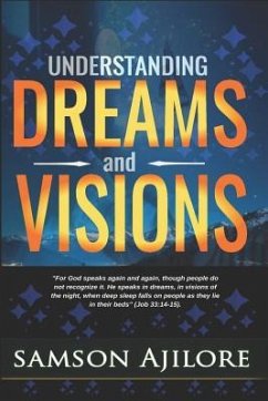 Understanding Dreams and Visions - Ajilore, Samson