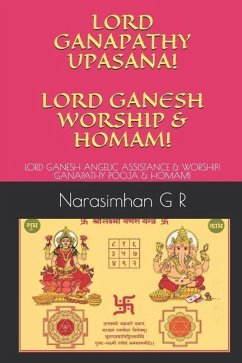 Lord Ganapathy Upasana! Lord Ganesh Worship & Homam!: Lord Ganesh Angelic Assistance & Worship! Ganapathy Pooja & Homam! - G. R., Narasimhan