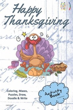 Happy Thanksgiving Activity Book for Creative Noggins: Coloring, Mazes, Puzzles, Draw, Doodle and Write Kids Thanksgiving Holiday Coloring Book with C - Bread, Digital