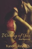 Worthy of You: Book One in the Haze Nightclub Series