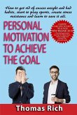 Personal motivation to achieve the goal: : how to get rid of excess weight and bad habits, start to play sports, create stress resistance and learn to