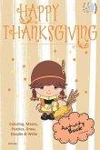 Happy Thanksgiving Activity Book Coloring, Mazes, Puzzles, Draw, Doodle and Write: Creative Noggins for Kids Thanksgiving Holiday Coloring Book with C