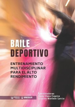 Baile Deportivo: Entrenamiento Multidisciplinar para el Alto Rendimiento - Monleon Garcia, Cristina; Alagarda Herrero, Maria del Mar; Garcia Garay, Marta