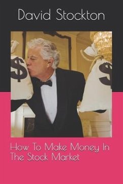 How to Make Money in the Stock Market - Stockton, David