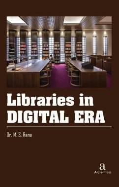 Libraries in Digital Era - Rana, M S