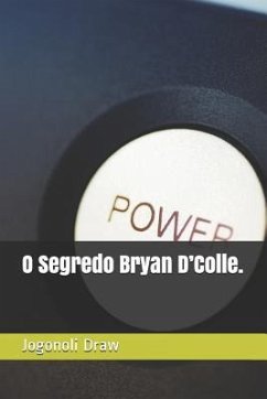 O Segredo Bryan d'Colle. - Draw, Jogonoli