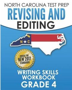 NORTH CAROLINA TEST PREP Revising and Editing Writing Skills Workbook Grade 4: Develops and Improves Writing and Language Skills - Hawas, E.