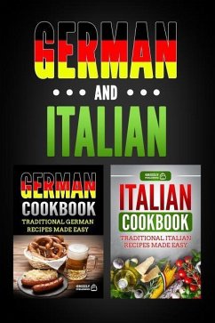 German Cookbook: Traditional German Recipes Made Easy & Italian Cookbook: Traditional Italian Recipes Made Easy - Publishing, Grizzly