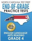 NORTH CAROLINA TEST PREP End-of-Grade Practice Tests English Language Arts/Reading Grade 4: Preparation for the End-of-Grade ELA/Reading Tests