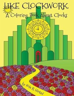 Like Clockwork: A Coloring Book About Clocks - Hintzel, Nola R.