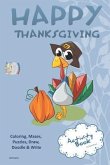 Happy Thanksgiving Activity Book Coloring, Mazes, Puzzles, Draw, Doodle and Write: Creative Noggins for Kids Thanksgiving Holiday Coloring Book with C