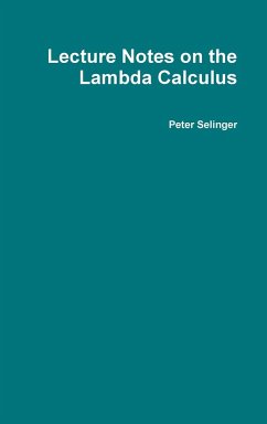 Lecture Notes on the Lambda Calculus - Selinger, Peter