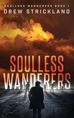Soulless Wanderers: Soulless Wanderers Book 1 - Strickland, Drew