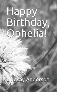 Happy Birthday, Ophelia! - Anderson, Lindsay