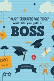 Though Graduating Was Tough? Wait Till You Gett a Boss