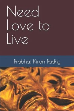 Need Love to Live - Padhy, Prabhat Kiran