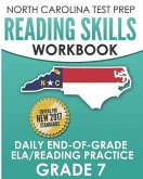 NORTH CAROLINA TEST PREP Reading Skills Workbook Daily End-of-Grade ELA/Reading Practice Grade 7: Preparation for the EOG English Language Arts/Readin