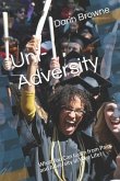 Uni-Adversity: What You Can Learn from Pain and Adversity in Your Life!