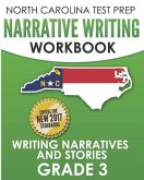 NORTH CAROLINA TEST PREP Narrative Writing Workbook Grade 3: Writing Narratives and Stories