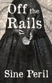 Off the Rails: Book 1 in the White Rose Railroad