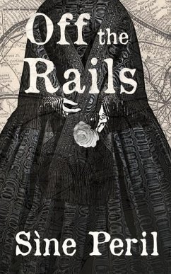 Off the Rails: Book 1 in the White Rose Railroad - Peril, Sìne