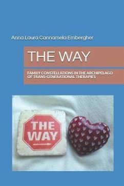 The Way: Family Constellations in the Archipelago of Trans-Generational Therapies - Cannamela, Anna Laura