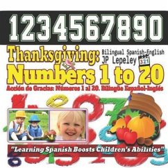 Thanksgiving: Numbers 1 to 20. Bilingual Spanish-English: Acción de Gracias: Números 1 al 20. Bilingüe Español-Inglés - Lepeley, Jp