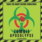 Twas The Night Before Christmas: Zombie Apocalypse