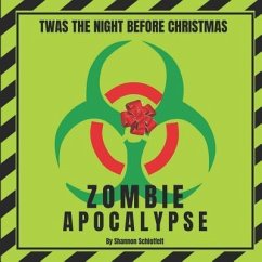 Twas The Night Before Christmas: Zombie Apocalypse - Schlotfelt, Shannon