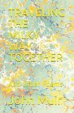 Traveling the Milky Way Together: And Other Poems