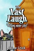 The Last Laugh: Bullying never pays