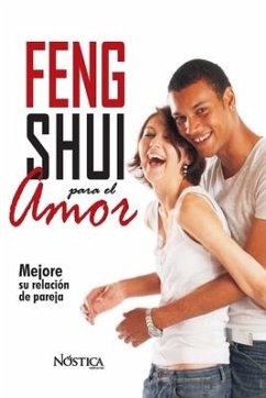 Feng Shui Para El Amor: Mejore Su Relación de Pareja - Editorial, Nostica