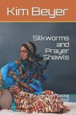 Silkworms and Prayer Shawls: The Poetry of Easing Into the Intuitive