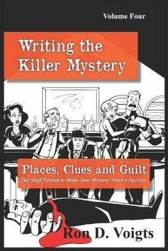 Places, Clues and Guilt: The Stuff Needed to Make Your Mystery Novel a Success - Voigts, Ron D.