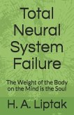 Total Neural System Failure: The Weight of the Body on the Mind Is the Soul