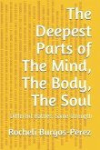 The Deepest Parts of the Mind, the Body, the Soul: Different Battles, Same Strength