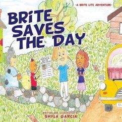 Brite Saves the Day - Garcia, Shyla