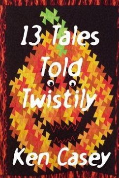 13 Tales Told Twistily - Casey, Ken