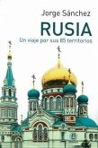 Rusia : un viaje por sus 85 territorios