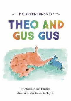 The Adventures of Theo and Gus Gus - Hughes, Megan Hoert