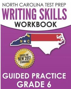 NORTH CAROLINA TEST PREP Writing Skills Workbook Guided Practice Grade 6: Develops the Writing Skills in North Carolina's English Language Arts Standa - Hawas, E.