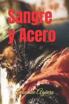 Sangre y Acero - Agüera Villalobos, Eduardo