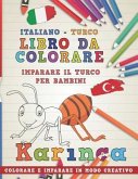 Libro Da Colorare Italiano - Turco. Imparare Il Turco Per Bambini. Colorare E Imparare in Modo Creativo