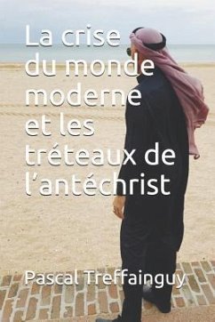 La Crise Du Monde Moderne Et Les Tr - Treffainguy, Pascal
