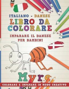 Libro Da Colorare Italiano - Danese. Imparare Il Danese Per Bambini. Colorare E Imparare in Modo Creativo - Nerdmediait