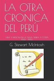 La Otra Cronica del Perú: Vida Y Misión En La Selva, Sierra Y Costa 1965 - 1993