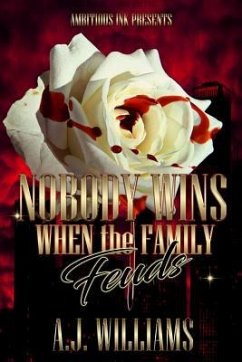 Nobody Wins When the Family Feuds - Williams, A. J.