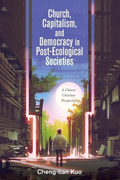 Church, Capitalism, and Democracy in Post-Ecological Societies - Kuo, Cheng-Tian