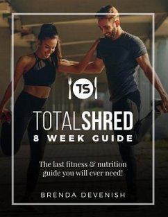 TotalShred 8 Week Guide: The last fitness & nutrition guide you will ever need - Devenish, Anton; Devenish, Brenda