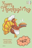 Happy Thanksgiving Activity Book Coloring, Mazes, Puzzles, Draw, Doodle and Write: Creative Noggins for Kids Thanksgiving Holiday Coloring Book with C